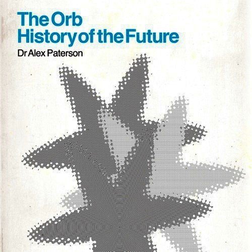 The Orb - History Of The Future