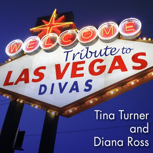 Tribute to Las Vegas Divas: Tina Turner & Diana Ross