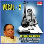 Vocal - 2 (Thyagaraja Krithis)