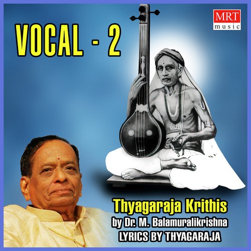 Vocal - 2 (Thyagaraja Krithis)