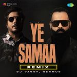 Ye Samaa -  Remix