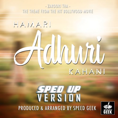 Zaroori Tha (From "Hamari Adhuri Kahani") (Sped-Up Version)