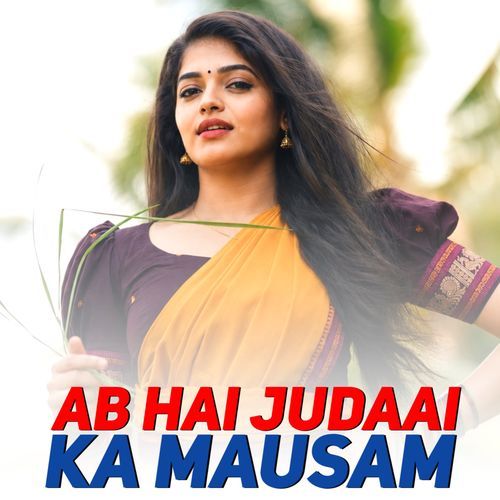 Ab Hai Judaai Ka Mausam