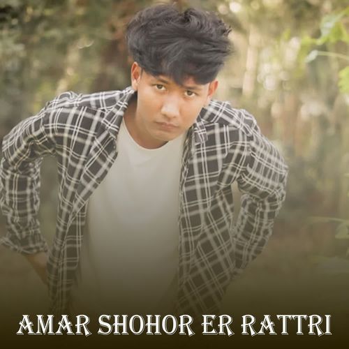 Amar Shohor Er Rattri