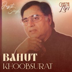 Bahut Khoobsurat (Ghazal Lofi)-Ch9ZcENkRX8