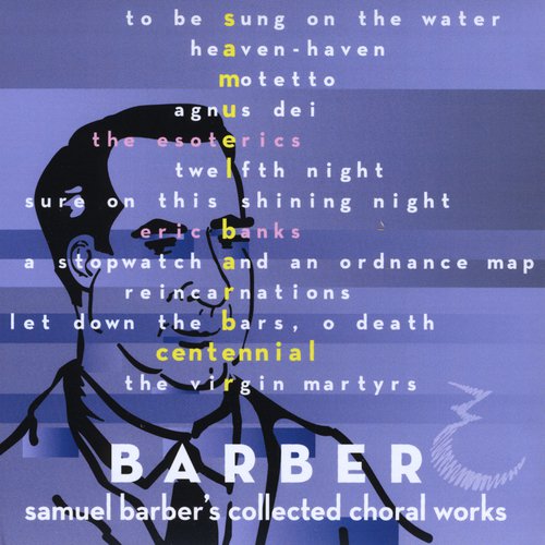 Barber: Samuel Barber's Collected Choral Works