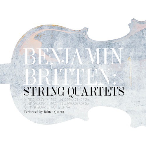 Benjamin Britten: String Quartets