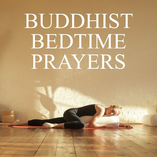 Buddhist Bedtime Prayers - Background Music For Best Meditation For Sleep And Anxiety