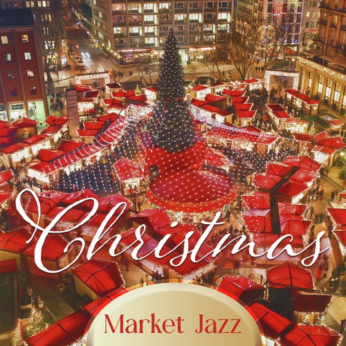 Christmas Market Jazz (Christmas Jazz Music for Getting into Holiday Mood)