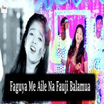 Faguya Me Aile Na Fauji Balamua