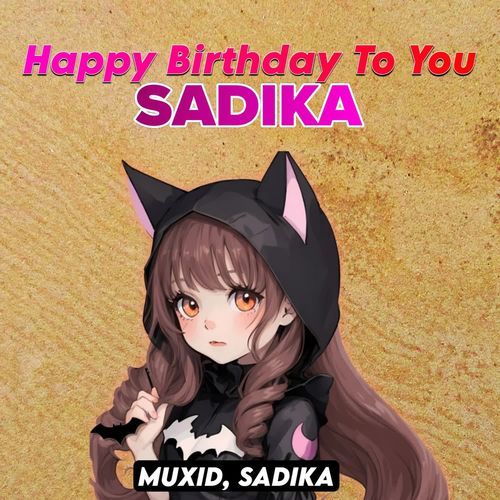 Happy Birthday To You Sadika