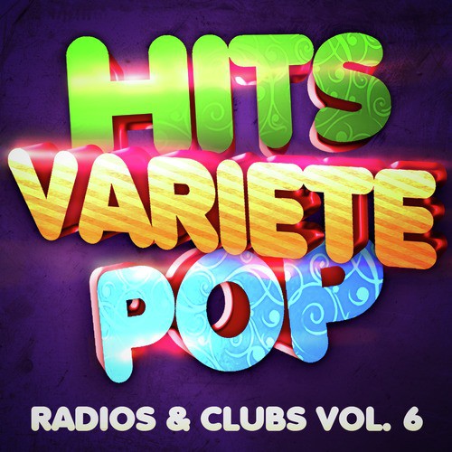 Hits Variété Pop Vol. 6 (Top Radios & Clubs)
