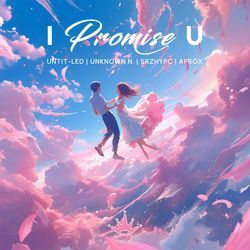 I Promise U (feat. Aprox)-RAMlRDYBTkI