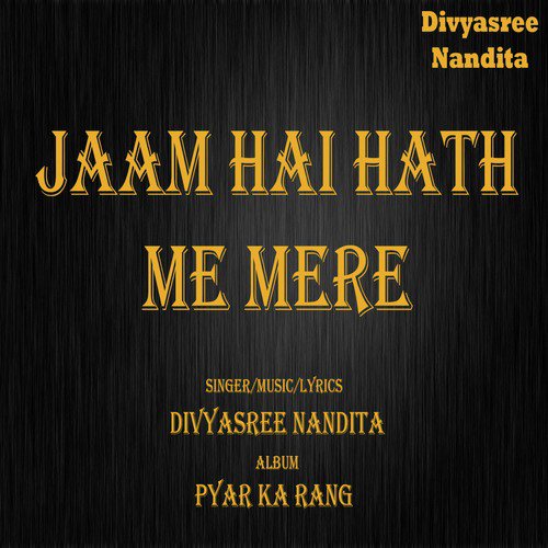 Jaam Hai Hath Me Mere