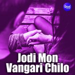 Jodi Mon Vangari Chilo