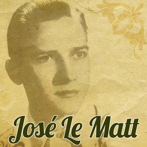 José Le Matt (Remasterizado)