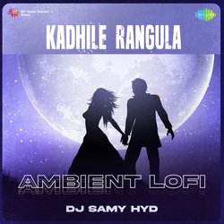 Kadhile Rangula - Ambient Lofi-Gz4EBDx0VmI