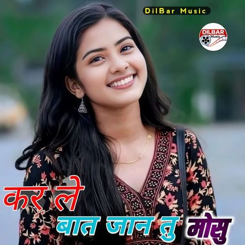 Kar Le Baat Jan Mosu