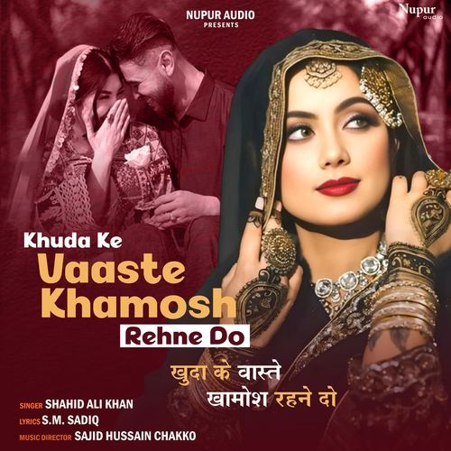 Khuda Ke Vaaste Khamosh Rehne Do