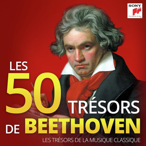 Les 50 Trésors de Beethoven - Les Trésors de la Musique Classique