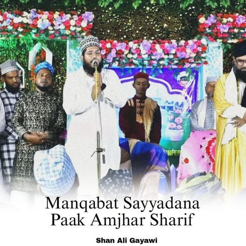 Manqabat Sayyadana Paak Amjhar Sharif