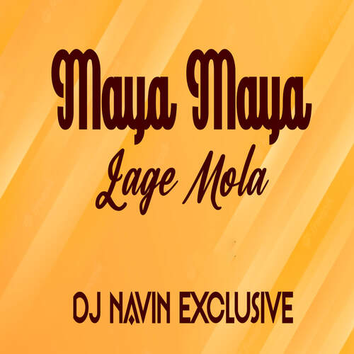 Maya Maya Lage Mola