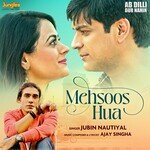 Mehsoos Hua (From &quot;Ab Dilli Dur Nahin&quot;)