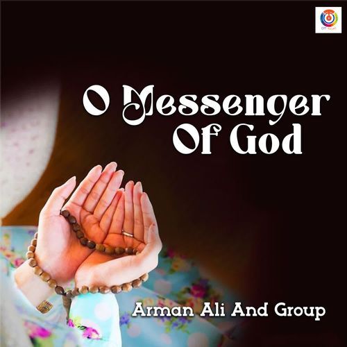 O Messenger Of God