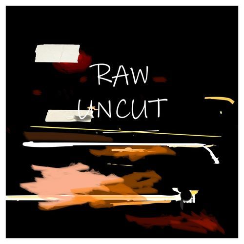 RAW UNCUT