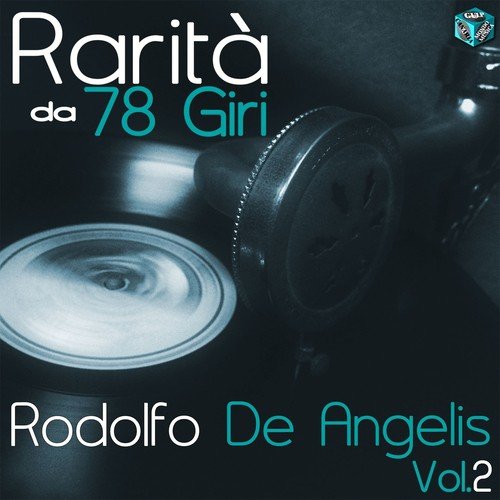 Rarità da 78 Giri: Rodolfo De Angelis, Vol. 2