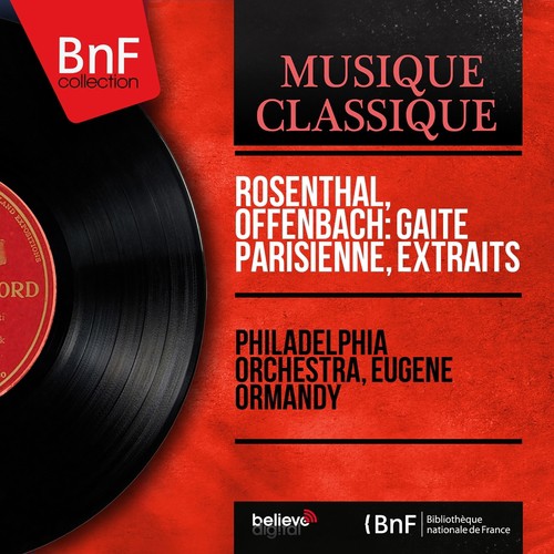 Rosenthal, Offenbach: Gaîté parisienne, extraits (Mono Version)