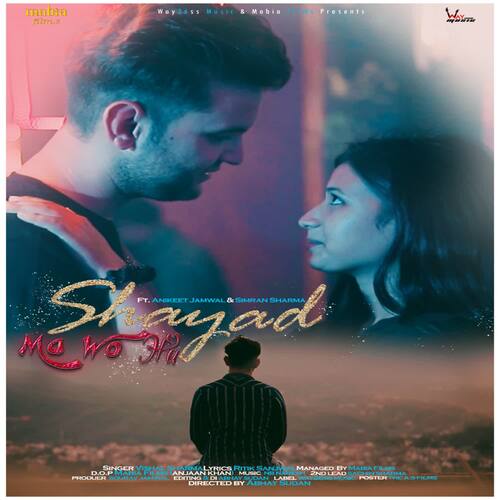 Shayad Ma Wo Hu (feat. Anikeet Jamwal)