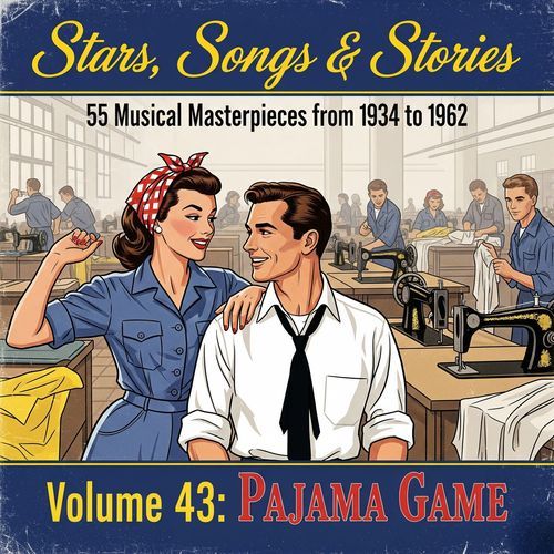 Stars, Songs & Stories - 55 Musical Masterpieces from 1934 to 1962 - Volume 43: Pajama Game