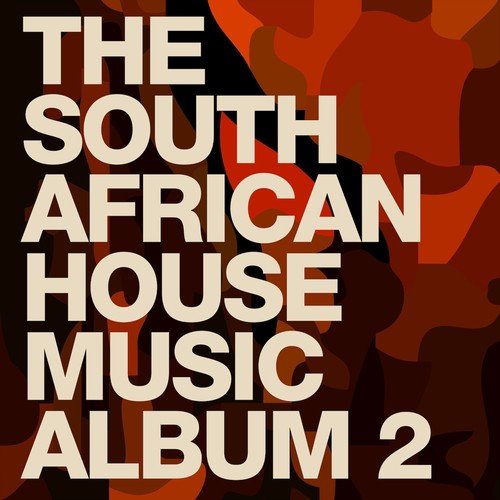 The South African House Music Album, Vol. 2 Songs Download - Free Online  Songs @ JioSaavn