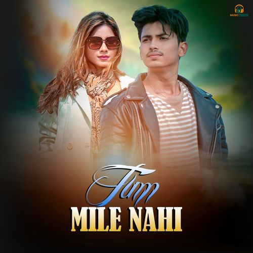 Tum Mile Nahi