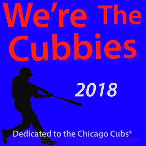 We're the Cubbies 2018