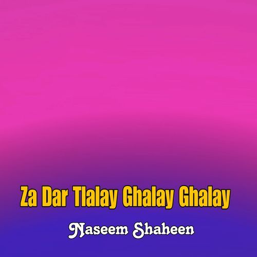 Za Dar Tlalay Ghalay Ghalay