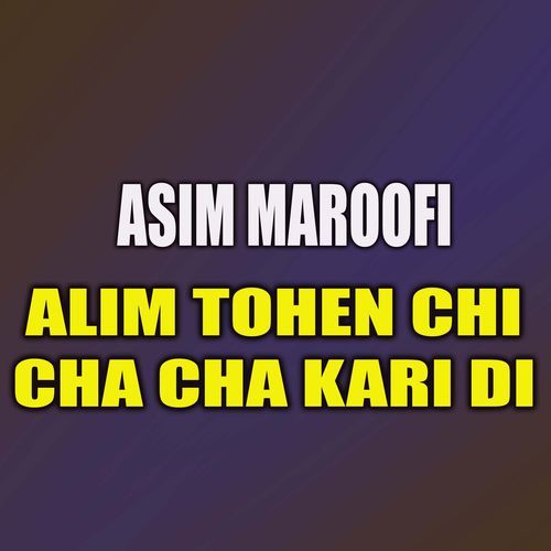 Alim Tohen Chi Cha Cha Kari Di