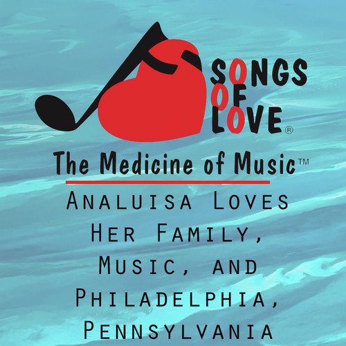 Analuisa Loves Her Family, Music, and Philadelphia, Pennsylvania cover art