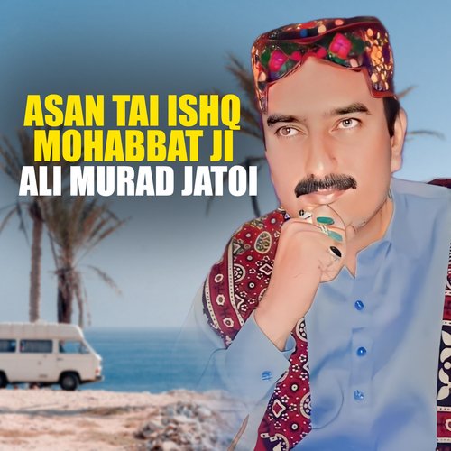 Asan Tai Ishq Mohabbat Ji