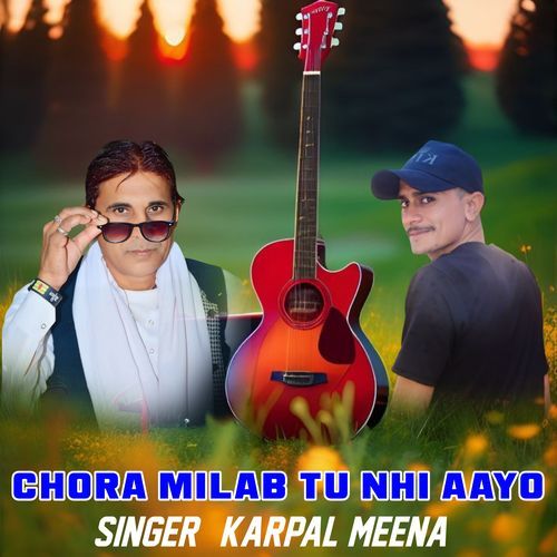 Chora Milab Tu Nhi Aayo