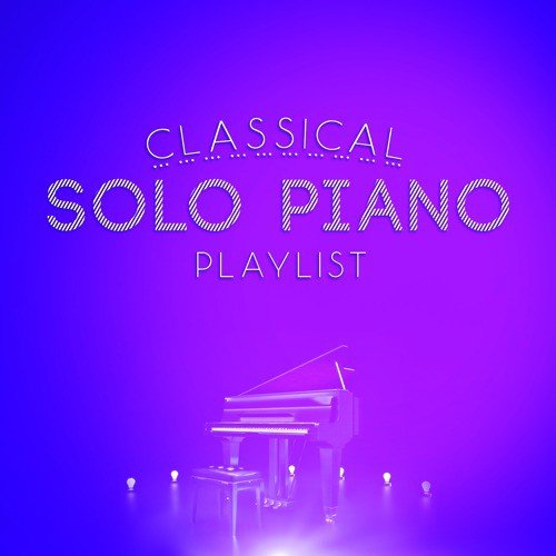 Classical Solo Piano Playlist