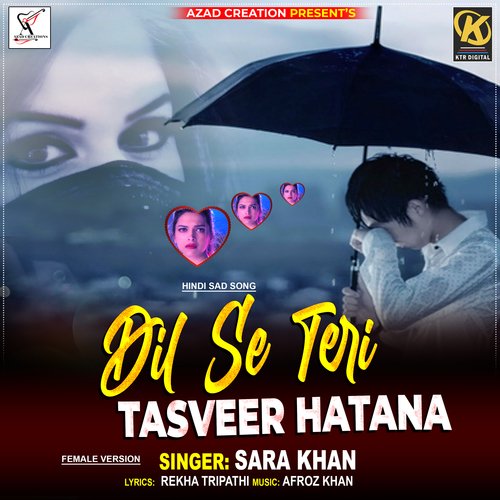 DIL SE TERI TASVEER HATANA (FEMALE VERSION)