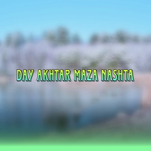 Day Akhtar Maza Nashta