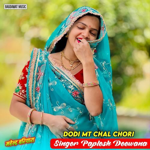 Dodi Mt Chal Chori