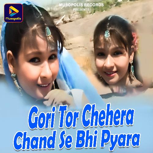 Gori Tor Chehera Chand Se Bhi Pyara