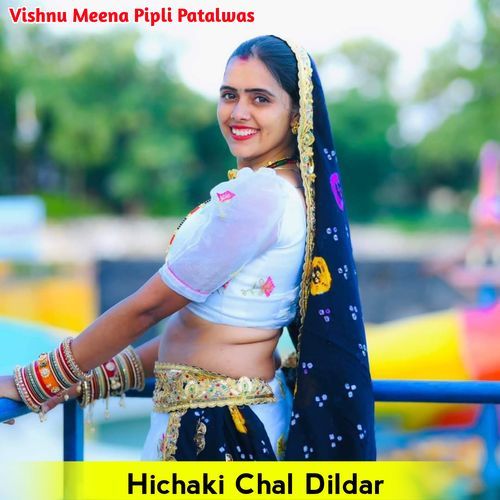 Hichaki Chal Dildar