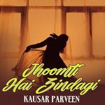 Jhoomti Hai Zindagi