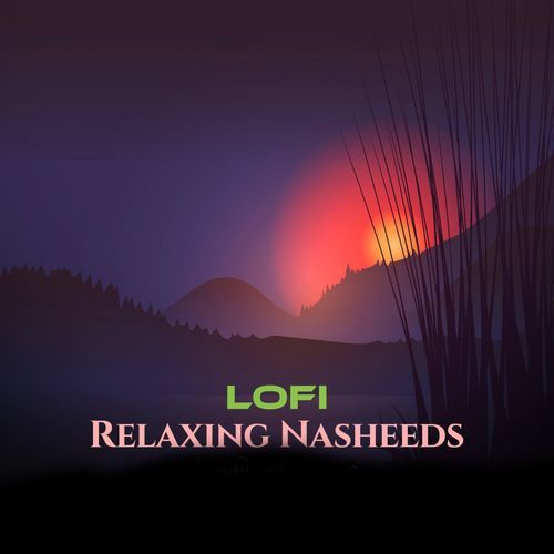 Lofi Relaxing Nasheeds