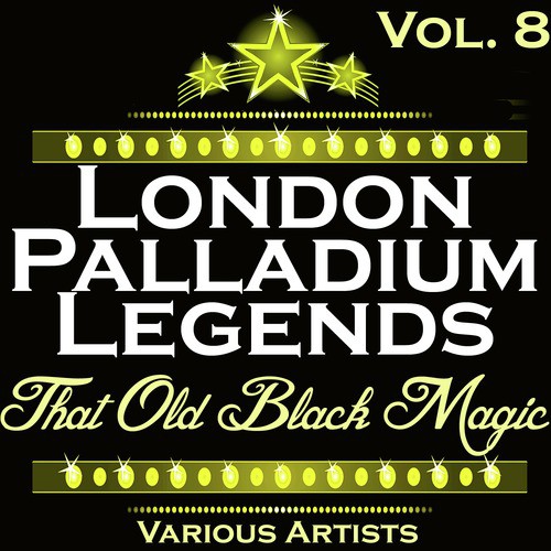 London Palladium Legends Vol. 8: That Old Black Magic
